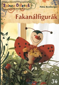 Fakanálfigurák - Színes Ötletek 34.