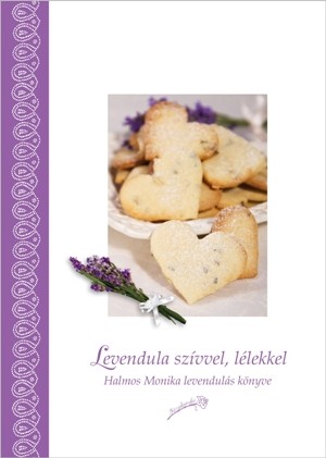 Levendula szívvel, lélekkel - szakácskönyv