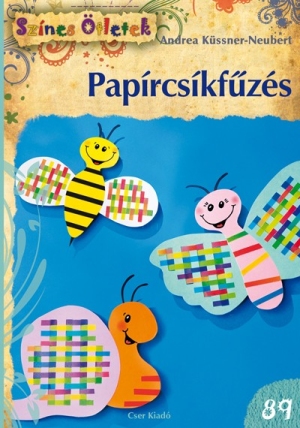 Papírcsíkfűzés - Színes Ötletek 89.