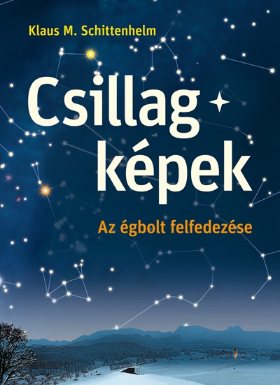 Csillagképek. Az égbolt felfedezése