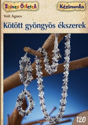 Kötött gyöngyös ékszerek - Színes Ötletek 120.
