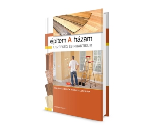 Építem a házam 4. - Szépség és praktikum