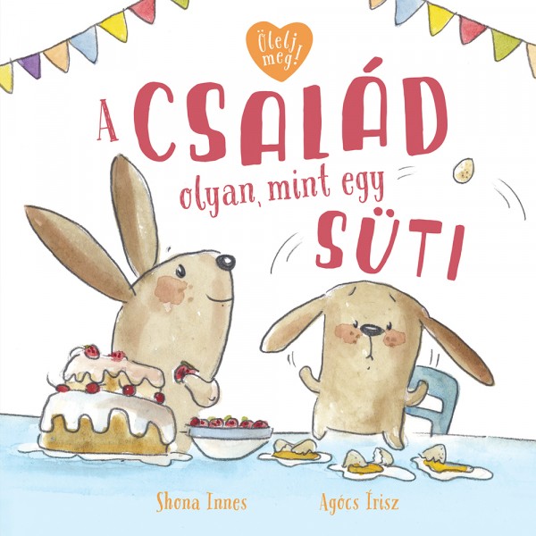 A család olyan, mint a süti