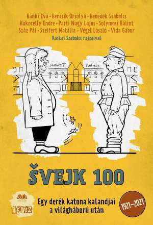 ŠVEJK 100. Egy derék katona kalandjai a világháború után