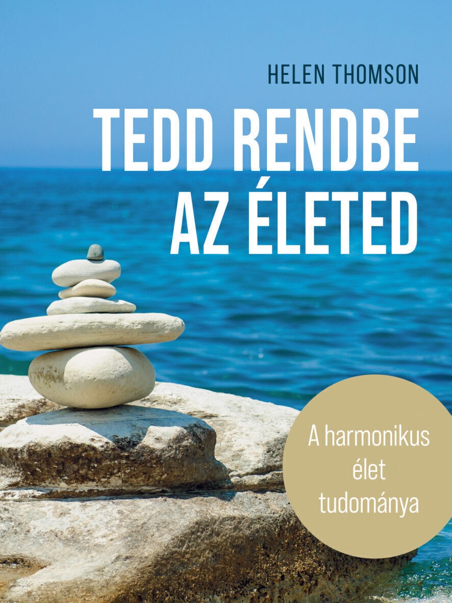 Tedd rendbe az életed